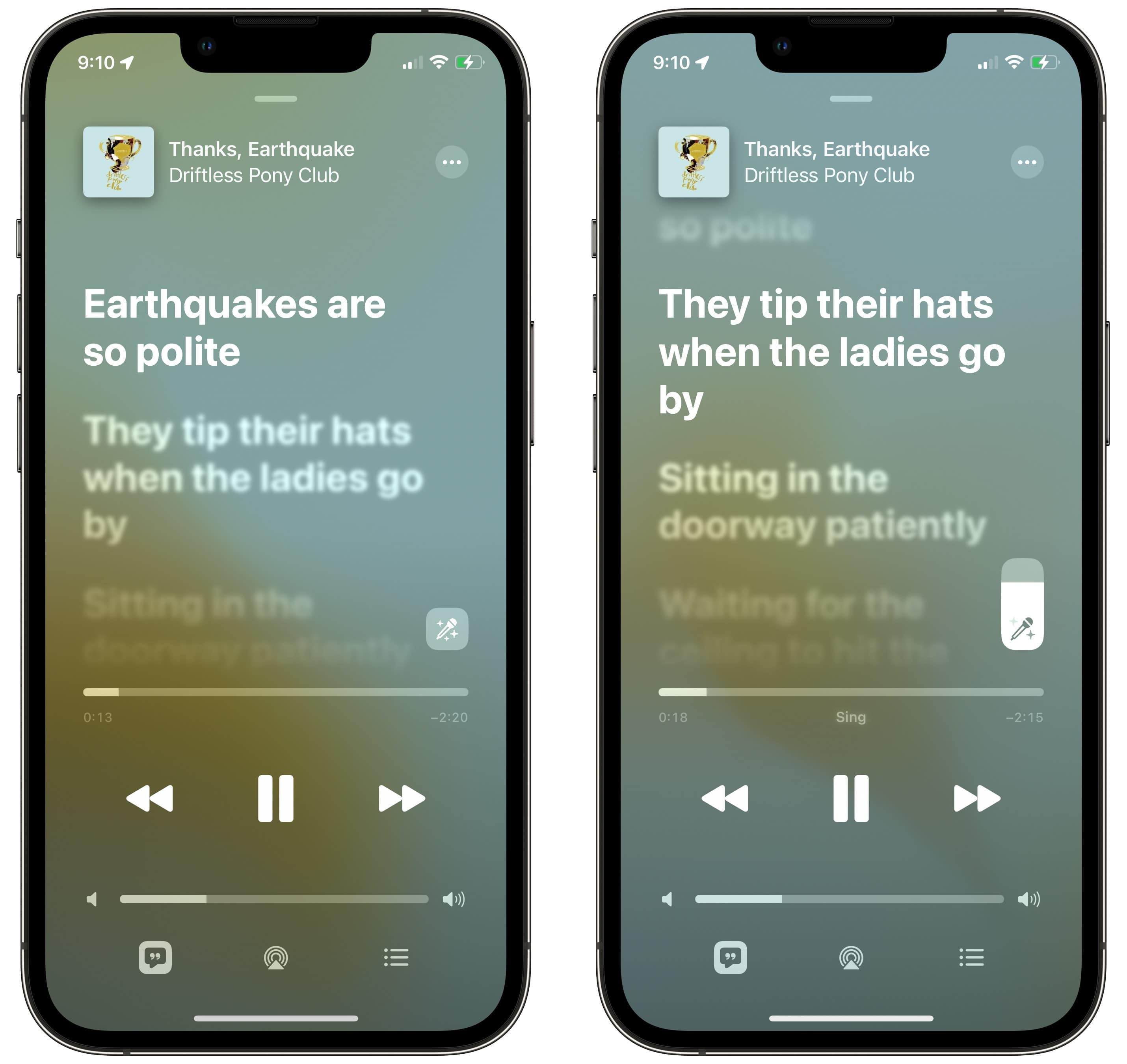 Turn On Apple Music Sing How to use Apple Music Sing (example playing “Thanks, Earthquake” by Driftless Pony Club): Tap the Lyrics button in the bottom left and tap the Microphone button to the right (if available).
